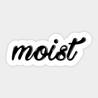 moist Sticker